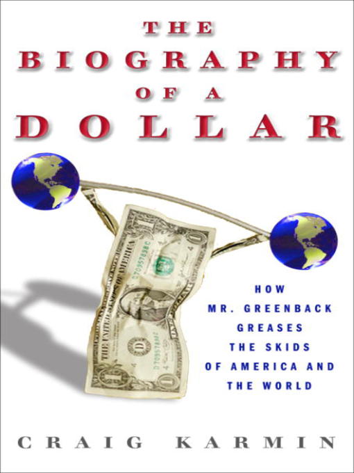 Title details for Biography of the Dollar by Craig Karmin - Available